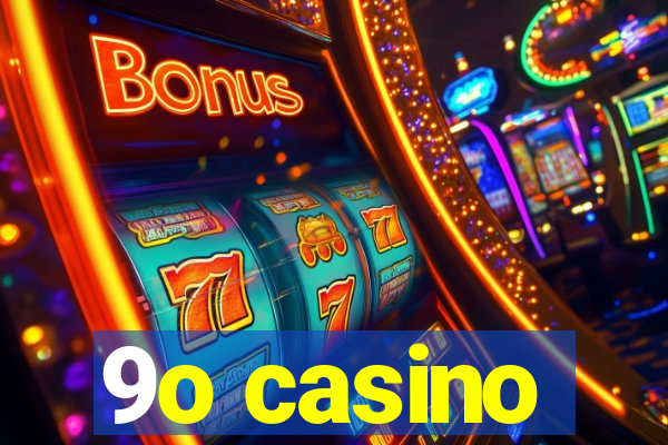 9o casino